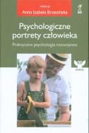 Okładka książki Psychologiczne portrety człowieka Praktyczna psychologia rozwojowa