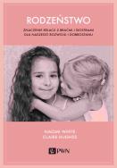 Okładka książki Rodzeństwo. Znaczenie relacji z braćmi i siostrami dla naszego rozwoju i dobrostanu