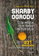 Skarby ogrodu. Szczaw, mirabelki, zielone pomidory i inne pyszne rośliny. Autor: Małgorzata Kalemba-Drożdż. ZdrowePodejscie.pl Okładka książki Skarby ogrodu. Szczaw, mirabelki, zielone pomidory i inne pyszne rośliny