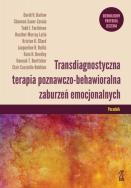 Transdiagnostyczna terapia poznawczo-behawioralna zaburzeń emocjonalnych. Poradnik. Autor: Clair Cassiello-Robbins. ZdrowePodejscie.pl Okładka książki Transdiagnostyczna terapia poznawczo-behawioralna zaburzeń emocjonalnych. Poradnik