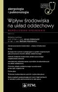 Wpływ środowiska na układ oddechowy. Współczesne spojrzenie. Autor: Milanowski Janusz, Mackiewicz Barbara. ZdrowePodejscie.pl Okładka książki Wpływ środowiska na układ oddechowy. Współczesne spojrzenie