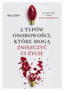 Okładka książki 5 typów osobowości, które mogą zniszczyć ci życie