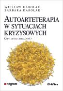 Autoarteterapia w sytuacjach kryzysowych. Autor: Wiesław Karolak, Karolak Barbara. ZdrowePodejscie.pl Okładka książki Autoarteterapia w sytuacjach kryzysowych