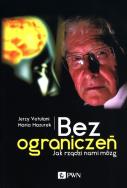 Bez ograniczeń. Autor: Jerzy Vetulani, Mazurek Maria. ZdrowePodejscie.pl Okładka książki Bez ograniczeń