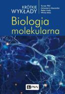 Biologia molekularna. Krótkie wykłady wyd. 2021. Autor: McLenann Alexander, Bates Andy, Turner Phil. ZdrowePodejscie.pl Okładka książki Biologia molekularna. Krótkie wykłady wyd. 2021