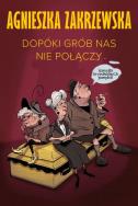 Dopóki grób nas nie połączy. Autor: Zakrzewska-Bielawska Agnieszka. ZdrowePodejscie.pl Okładka książki Dopóki grób nas nie połączy