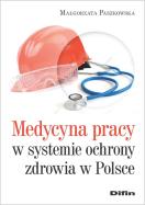 Medycyna pracy w systemie ochronie zdrowia w Polsce. Autor: Małgorzata Paszkowska (red. nauk.). ZdrowePodejscie.pl Okładka książki Medycyna pracy w systemie ochronie zdrowia w Polsce