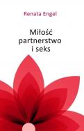 Miłość, partnerstwo i seks. Autor: Engel Renata. ZdrowePodejscie.pl Okładka książki Miłość, partnerstwo i seks