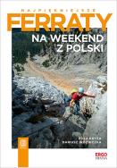 Najpiękniejsze ferraty. Na weekend z Polski. Autor: Pola Kryża, Dariusz Woźniczka. ZdrowePodejscie.pl Okładka książki Najpiękniejsze ferraty. Na weekend z Polski