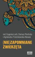 (Nie)zapomniane zwierzęta. Autor: Opracowanie zbiorowe. ZdrowePodejscie.pl Okładka książki (Nie)zapomniane zwierzęta