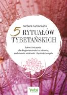 Pięć rytuałów tybetańskich.. Autor: Barbara Simonsohn. ZdrowePodejscie.pl Okładka książki Pięć rytuałów tybetańskich.