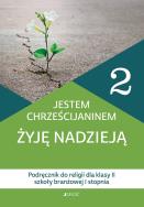 Okładka książki Religia Jestem chrześcijaninem Żyję nadzieją podręcznik dla klasy 2 szkoły barnżowej