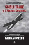 Ściśle tajne w II wojnie światowej wyd. 5. Autor: Breuer William. ZdrowePodejscie.pl Okładka książki Ściśle tajne w II wojnie światowej wyd. 5