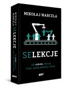 Selekcje. Jak szkoła niszczy ludzi, społeczeństwa i świat. Autor: Marcela Mikołaj. ZdrowePodejscie.pl Okładka książki Selekcje. Jak szkoła niszczy ludzi, społeczeństwa i świat