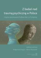 Z badań nad traumą psychiczną w Polsce. Autor: Opracowanie zbiorowe. ZdrowePodejscie.pl Okładka książki Z badań nad traumą psychiczną w Polsce