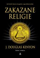 Zakazane religie. Autor: J. Douglas Kenyon. ZdrowePodejscie.pl Okładka książki Zakazane religie