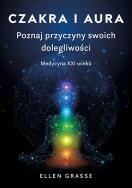 Okładka książki Czakra i aura. Poznaj przyczyny swoich dolegliwości. Medycyna XXI wieku