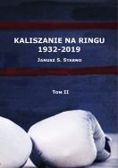 Kaliszanie na ringu 1932-2019 Tom 2. Autor: Stabno Janusz. ZdrowePodejscie.pl Okładka książki Kaliszanie na ringu 1932-2019 Tom 2