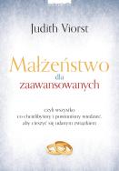 Małżeństwo dla zaawansowanych. Autor: Judith Viorst. ZdrowePodejscie.pl Okładka książki Małżeństwo dla zaawansowanych