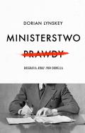 Okładka książki Ministerstwo Prawdy. Biografia Roku 1984 Orwella