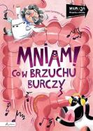 Mniam! Co w brzuchu burczy Wiem i ja. Autor: Czerwińska-Rydel Anna. ZdrowePodejscie.pl Okładka książki Mniam! Co w brzuchu burczy Wiem i ja