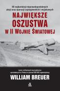 Największe oszustwa w II wojnie światowej wyd.6. Autor: Breuer William. ZdrowePodejscie.pl Okładka książki Największe oszustwa w II wojnie światowej wyd.6