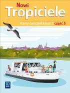 NOWI TROPICIELE KARTY ĆWICZEŃ KLASA 3 CZĘŚĆ 5 EDUKACJA WCZESNOSZKOLNA  1687B6. Autor:   Praca zbiorowa. ZdrowePodejscie.pl Okładka książki NOWI TROPICIELE KARTY ĆWICZEŃ KLASA 3 CZĘŚĆ 5 EDUKACJA WCZESNOSZKOLNA  1687B6