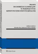 Okładka książki Prawo do dobrego samorządu w perspektywie konstytucyjno-instytucjonalnej