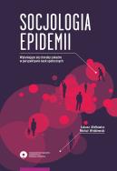 Socjologia epidemii. Autor: Afeltowicz Łukasz, Wróblewski Michał. ZdrowePodejscie.pl Okładka książki Socjologia epidemii