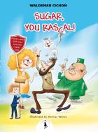 Sugar, You Rascal!. Autor: Cichoń Waldemar. ZdrowePodejscie.pl Okładka książki Sugar, You Rascal!