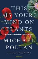 This Is Your Mind On Plants. Autor: Pollan	 Michael. ZdrowePodejscie.pl Okładka książki This Is Your Mind On Plants