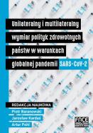 Unilateralny i multi. wymiar polityk zdrowotnych. Autor: Atrur Pohl, Kardaś Jarosław, Piotr Baranowski. ZdrowePodejscie.pl Okładka książki Unilateralny i multi. wymiar polityk zdrowotnych