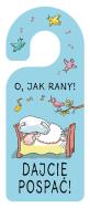 Opakowanie Zawieszka na klamkę Dajcie pospać