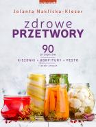 Zdrowe przetwory. Autor: Jolanta Naklicka-Kleser. ZdrowePodejscie.pl Okładka książki Zdrowe przetwory