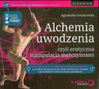 Okładka książki Alchemia uwodzenia, czyli erotyczna...audiobook