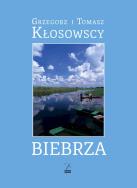Biebrza. Autor: Kłosowski Grzegorz, Kłosowski Tomasz. ZdrowePodejscie.pl Okładka książki Biebrza