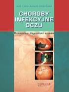 Choroby infekcyjne oczu. Autor: Kański Jacek J., Kubicka-Trząska Agnieszka. ZdrowePodejscie.pl Okładka książki Choroby infekcyjne oczu