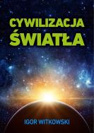 Cywilizacja światła. Autor: Igor Witkowski. ZdrowePodejscie.pl Okładka książki Cywilizacja światła
