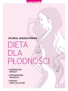 Dieta dla płodności. Autor: Sylwia Leszczyńska. ZdrowePodejscie.pl Okładka książki Dieta dla płodności