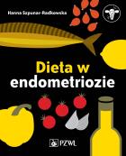 Dieta w endometriozie. Autor: Szpunar-Radkowska Hanna. ZdrowePodejscie.pl Okładka książki Dieta w endometriozie