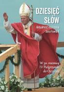 Dziesięć słów. Aktualność nauczania Jana Pawła II. Autor: Opracowanie zbiorowe. ZdrowePodejscie.pl Okładka książki Dziesięć słów. Aktualność nauczania Jana Pawła II