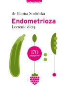 Endometrioza. Leczenie dietą. Autor: Hanna Stolińska-Fiedorowicz. ZdrowePodejscie.pl Okładka książki Endometrioza. Leczenie dietą