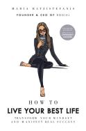 How to Live Your Best Life. Autor: Hatzistefanis	 Maria. ZdrowePodejscie.pl Okładka książki How to Live Your Best Life