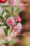 Okładka książki Ja, kochanka wyd. 2021
