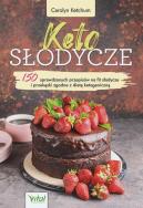 Okładka książki Keto słodycze. 150 sprawdzonych przepisów na fit słodycze i przekąski zgodne z dietą ketogeniczną