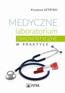 Medyczne laboratorium diagnostyczne w praktyce. Autor: Sztefko Krystyna. ZdrowePodejscie.pl Okładka książki Medyczne laboratorium diagnostyczne w praktyce
