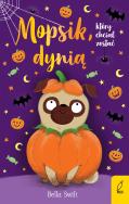 Okładka książki Mopsik, który chciał zostać dynią