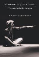 Numerologia czasu teraźniejszego. Autor: Czarmińska Natasza. ZdrowePodejscie.pl Okładka książki Numerologia czasu teraźniejszego