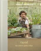 Ogród na cztery pory roku. Autor: Kulis Sebastian. ZdrowePodejscie.pl Okładka książki Ogród na cztery pory roku