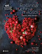 Okładka książki Roślinna kuchnia miłości. Gotuj, jedz, kochaj